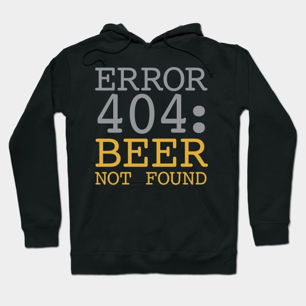 Error 404 Beer Not Found Hoodie by oddmatter